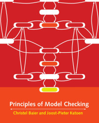 Christel Baier, Joost-Pieter Katoen, Kim Guldstrand Larsen — The MIT Press Principles of Model Checking