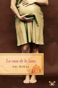 Ami McKay — La casa de la luna