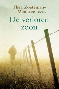 Thea Zoeteman-Meulstee — De verloren zoon