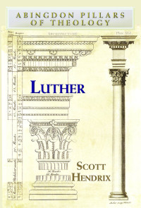 Hendrix, Scott.; — Luther