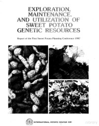 INTERNATIONAL POTATO CENTER (CIP) — Exploration, Maintenance, and Utilization of Sweet Potato Genetic Resources