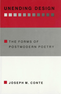 by Joseph M. Conte — Unending Design: The Forms of Postmodern Poetry