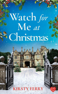 Kirsty Ferry — Watch For Me At Christmas (Hartsford Mysteries)