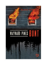 Blake Crouch — Blake Crouch - Wayward Pines 03 - Bunt