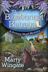 Marty Wingate — The Bluebonnet Betrayal (Potting Shed Mystery 5)