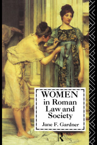 Jane F. Gardner — Women in Roman Law and Society