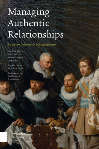 Jean Paul Wijers & Monica Bakker & Robert Collignon & Gerty Smit (Authors) & Introduction by Prof. René Foqué & Contribution by Paul Mosterd & Tom Verbelen — Managing Authentic Relationships