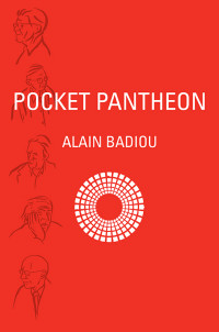 Alain Badiou; — Pocket Pantheon