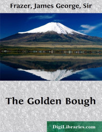 Sir James George Frazer — The Golden Bough