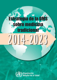 Organización Mundial de la Salud — Estrategia de la OMS sobre medicina tradicional, 2014-2023