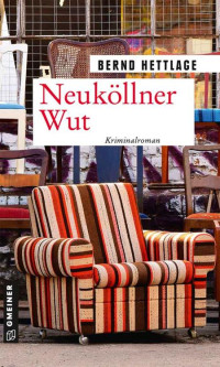 Bernd Hettlage — Neuköllner Wut (Jan Keppler) (German Edition)