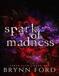 Brynn Ford — Spark of Madness (Ember Glen Book 1)
