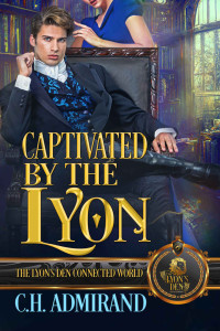 C.H. Admirand — Captivated By The Lyon (The Lyon's Den)