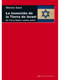 Shlomo Sand — La invención de la tierra de Israel