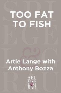 Artie Lange & Anthony Bozza — Too Fat to Fish