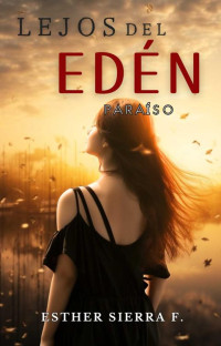 Esther Sierra F. — Lejos del Edén : Paraíso (Spanish Edition)