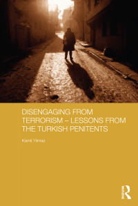 Kamil Ylmaz; — Disengaging From Terrorism - Lessons From the Turkish Penitents