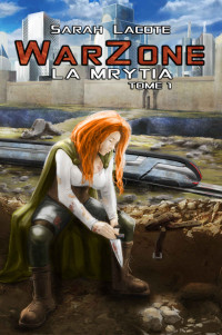 Sarah Lacote — Warzone: La Mrytia (French Edition)