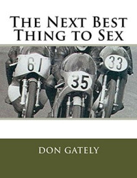 Don Gately [Gately, Don] — The Next Best Thing to Sex