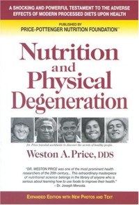 Weston A. Price — Nutrition and Physical Degeneration