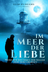 Elin Hudgens — Im Meer der Liebe: Wenn der Rhythmus der Wellen dein Herz ergreift