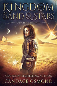 Candace Osmond — Ancient Hearts: A Time Travel Fantasy Romance (Kingdom of Sand & Stars Book 1)