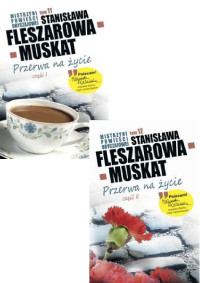 Stanisława Fleszarowa-Muskat — Przerwa na życie