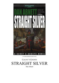 Warhammer — Gaunts Ghosts 06 - Straight Silver