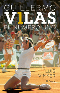 Luis Vinker — Guillermo Vilas. El número uno