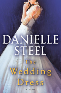 Danielle Steel — The Wedding Dress: A Novel