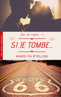 Marilyn Stellini [Stellini, Marilyn] — Si je tombe