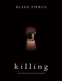 Blake Pierce — Killing (The Making of Riley Paige—Book 6)