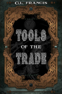 G.L. Francis — Tools of the Trade (The Suntosun Chronicles)