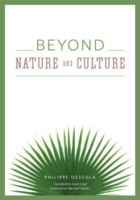 Descola, Philippe — Beyond Nature and Culture