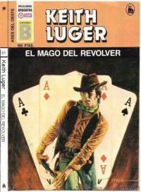 Keith Luger — El mago del revolver