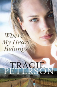 Tracie Peterson — Where My Heart Belongs