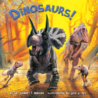 Bakker, Robert T. & Rey, Illustrated by Luis — Dinosaurs!