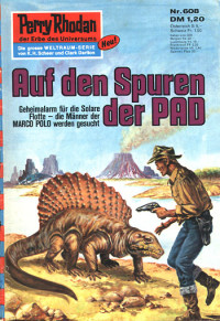 Darlton, Clark — [Perry Rhodan 0608] • Auf den Spuren der PAD