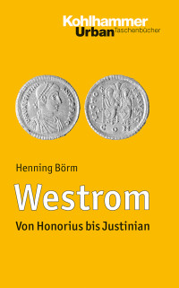 Börm, Henning. — Westrom: Von Honorius Bis Justinian