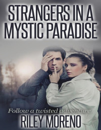 Riley Moreno — Strangers In a Mystic Paradise