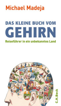 Madeja, Michael — Das kleine Buch vom Gehirn