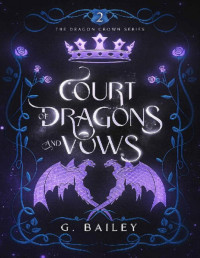 G. Bailey — Court of Dragons and Vows