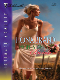Fiona Brand — High Stakes Bride