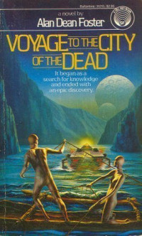 Alan Dean Foster — Voyage to the City of the Dead - Humanx Commonwealth, Book 4