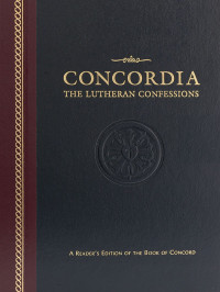 Concordia Publishing House — Concordia: The Lutheran Confessions-A Readers Edition of the Book of Concord - 2nd edition