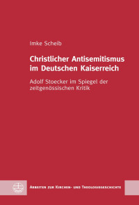 Imke Scheib — Christlicher Antisemitismus im Deutschen Kaiserreich