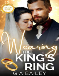Gia Bailey — Wearing The King's Ring: After I Do