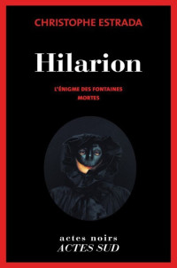 Christophe Estrada — Hilarion: L'énigme des fontaines mortes