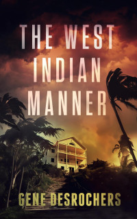 Gene Desrochers — The West Indian Manner