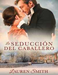 Lauren Smith — La seducción del Caballero (Seducción 4)